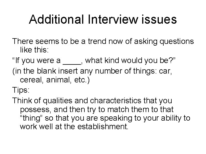 Additional Interview issues There seems to be a trend now of asking questions like