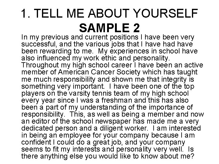 1. TELL ME ABOUT YOURSELF SAMPLE 2 In my previous and current positions I