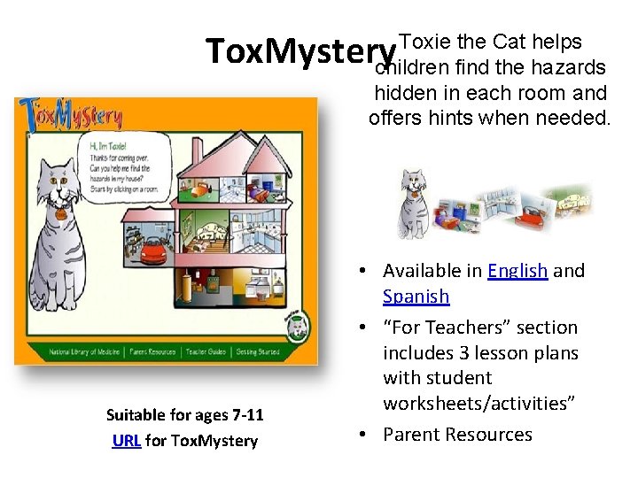Tox. Mystery Toxie the Cat helps children find the hazards hidden in each room