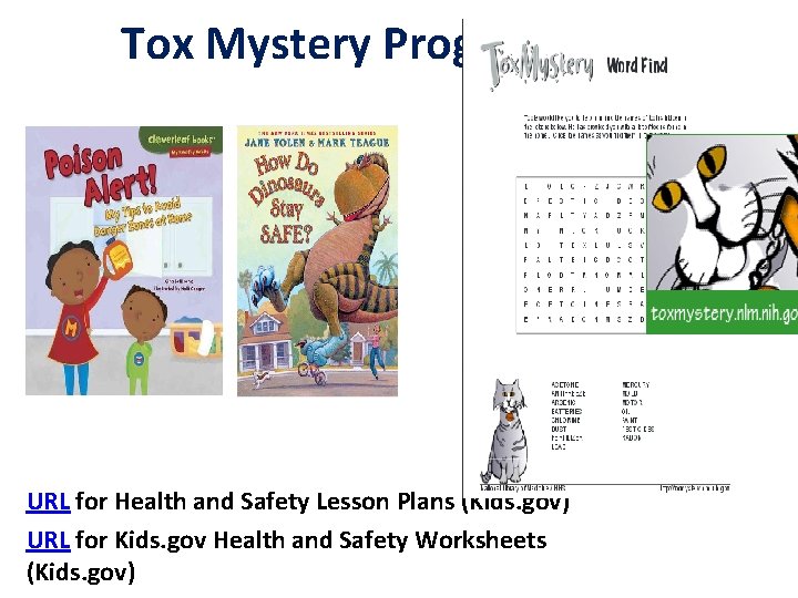 Tox Mystery Program Ideas URL for Health and Safety Lesson Plans (Kids. gov) URL