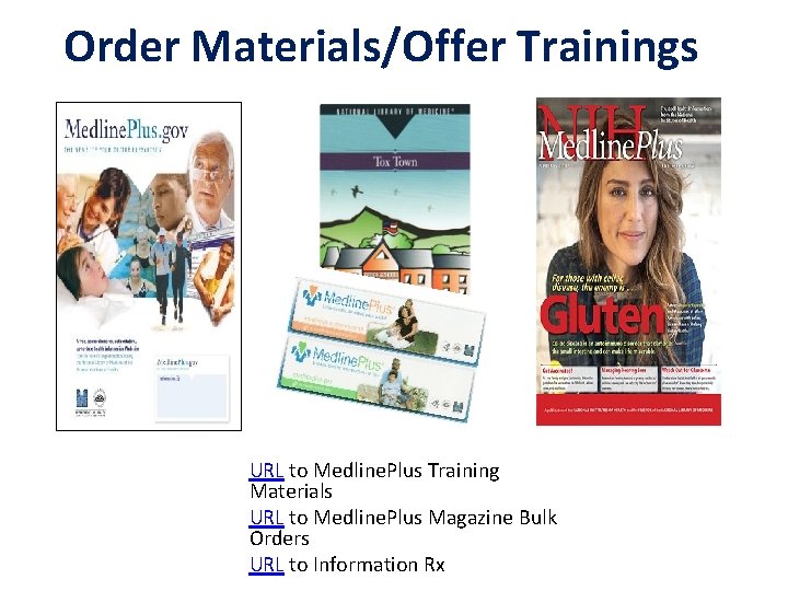 Order Materials/Offer Trainings URL to Medline. Plus Training Materials URL to Medline. Plus Magazine