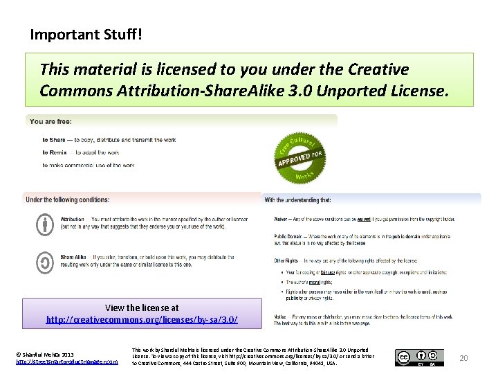 Important Stuff! This material is licensed to you under the Creative Commons Attribution-Share. Alike