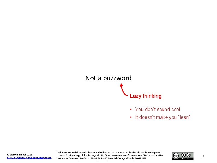 Not a buzzword Lazy thinking • You don’t sound cool • It doesn’t make