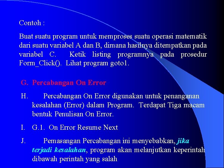 Contoh : Buat suatu program untuk memproses suatu operasi matematik dari suatu variabel A