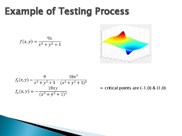 Example of Testing Process ⇒ critical points are (-1, 0) & (1, 0) 