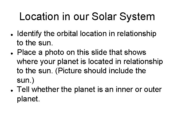 Location in our Solar System ● ● ● Identify the orbital location in relationship