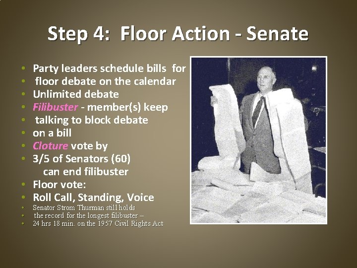 Step 4: Floor Action - Senate Party leaders schedule bills for floor debate on
