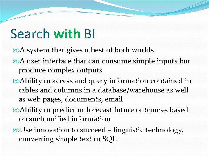 Search with BI A system that gives u best of both worlds A user