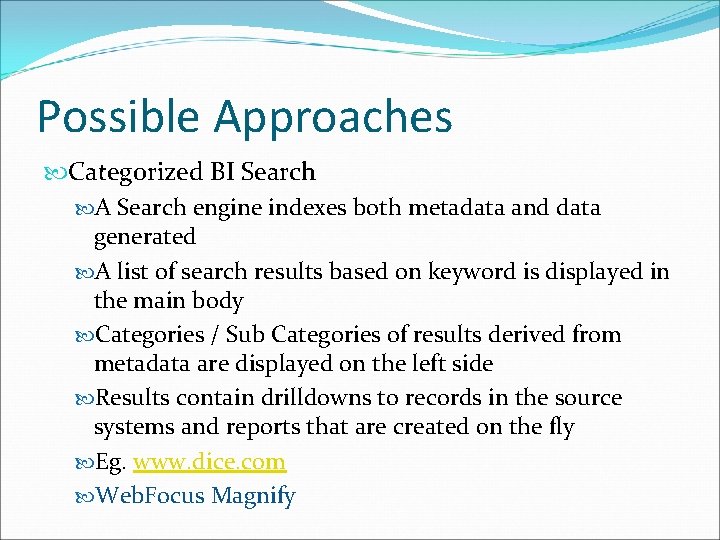 Possible Approaches Categorized BI Search A Search engine indexes both metadata and data generated