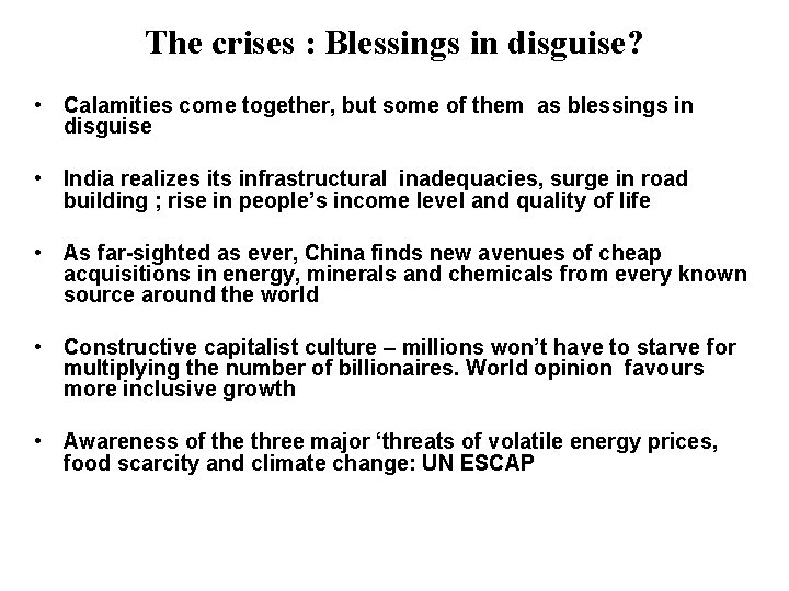 The crises : Blessings in disguise? • Calamities come together, but some of them