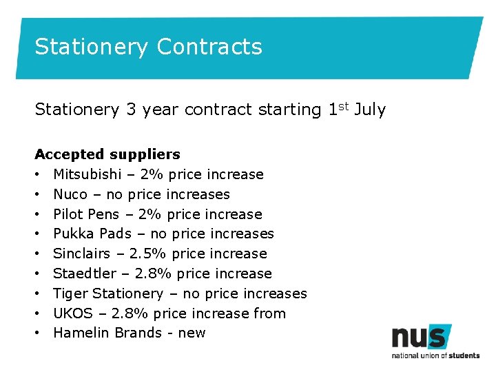 Stationery Contracts Stationery 3 year contract starting 1 st July Accepted suppliers • Mitsubishi