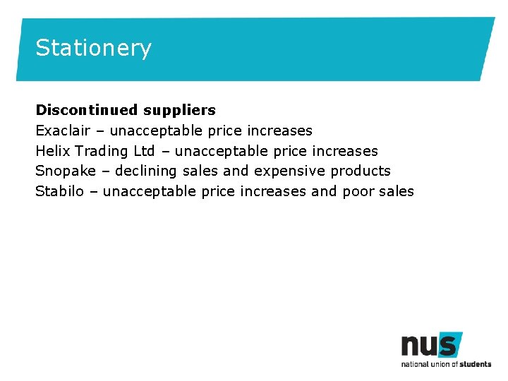 Stationery Discontinued suppliers Exaclair – unacceptable price increases Helix Trading Ltd – unacceptable price