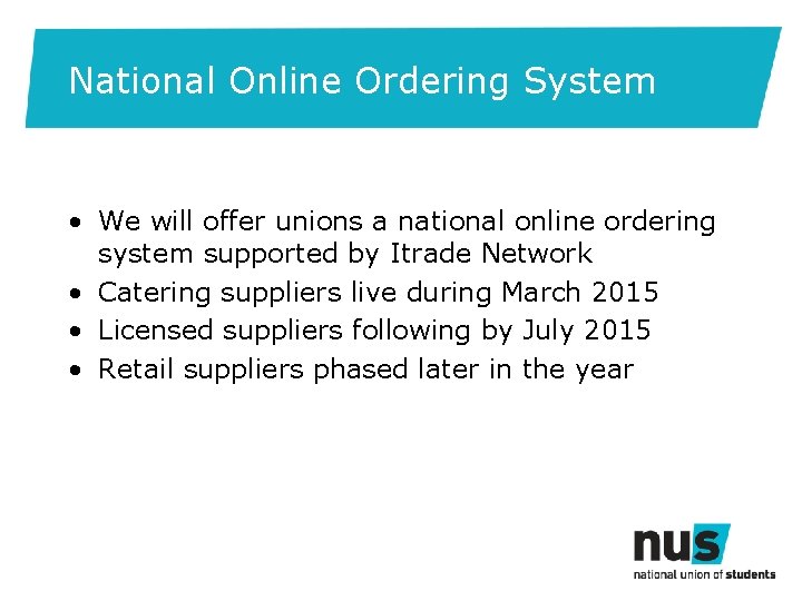National Online Ordering System • We will offer unions a national online ordering system