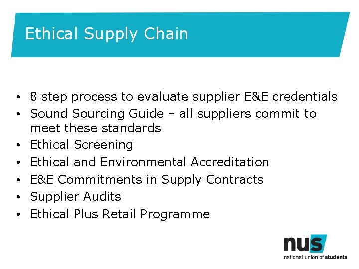 Ethical Supply Chain • 8 step process to evaluate supplier E&E credentials • Sound