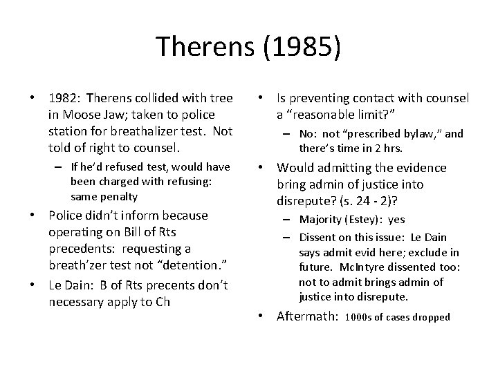 Therens (1985) • 1982: Therens collided with tree in Moose Jaw; taken to police