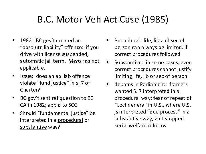 B. C. Motor Veh Act Case (1985) • 1982: BC gov’t created an “absolute