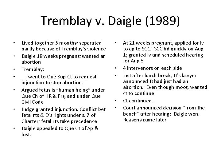 Tremblay v. Daigle (1989) • • Lived together 5 months; separated partly because of