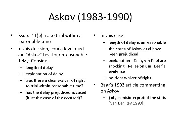 Askov (1983 -1990) • Issue: 11(b) rt. to trial within a reasonable time •