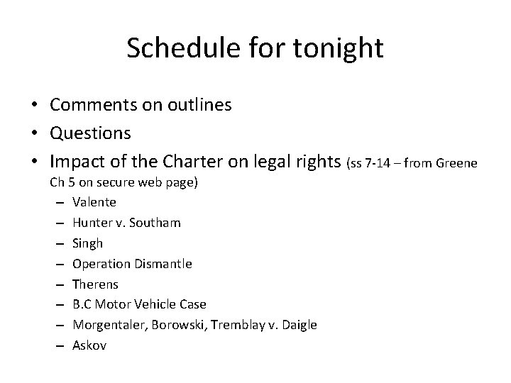 Schedule for tonight • Comments on outlines • Questions • Impact of the Charter