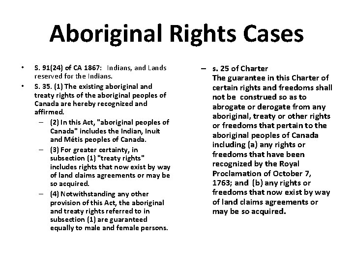 Aboriginal Rights Cases • • S. 91(24) of CA 1867: Indians, and Lands reserved