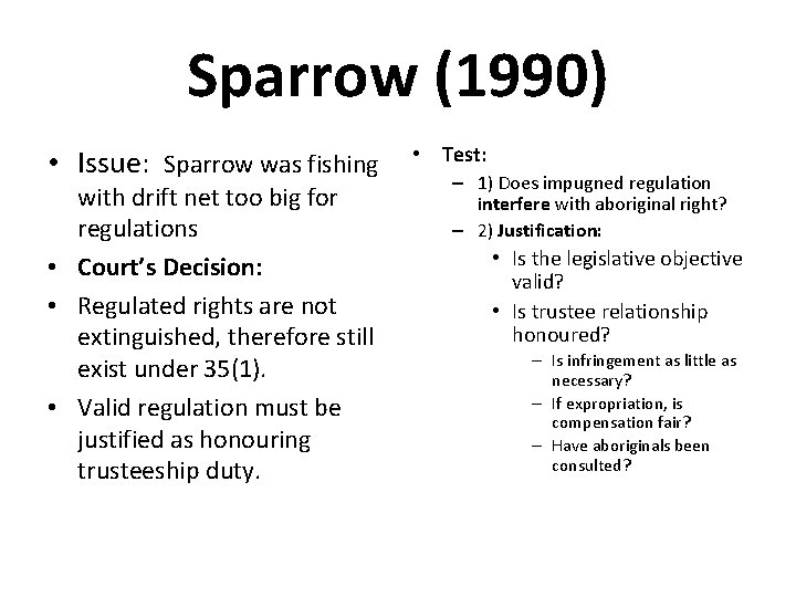 Sparrow (1990) • Issue: Sparrow was fishing with drift net too big for regulations