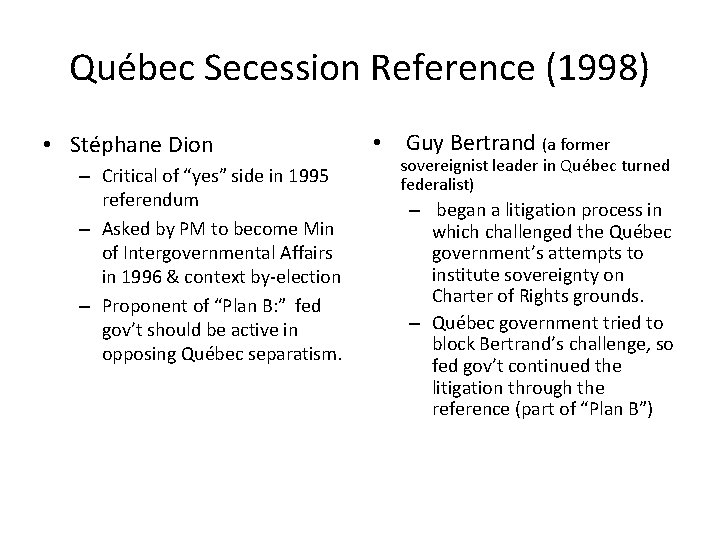 Québec Secession Reference (1998) • Stéphane Dion – Critical of “yes” side in 1995