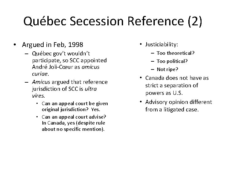 Québec Secession Reference (2) • Argued in Feb, 1998 – Québec gov’t wouldn’t participate,