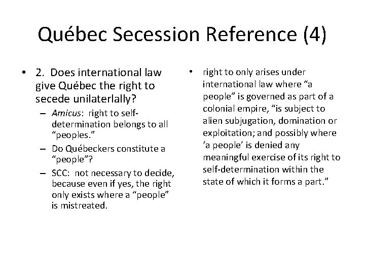 Québec Secession Reference (4) • 2. Does international law give Québec the right to