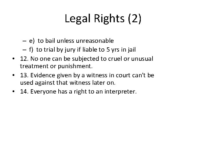 Legal Rights (2) – e) to bail unless unreasonable – f) to trial by