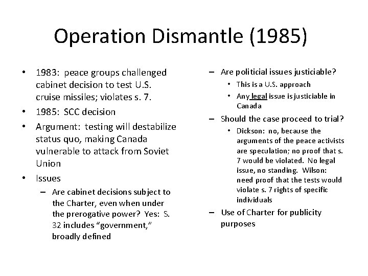 Operation Dismantle (1985) • 1983: peace groups challenged cabinet decision to test U. S.