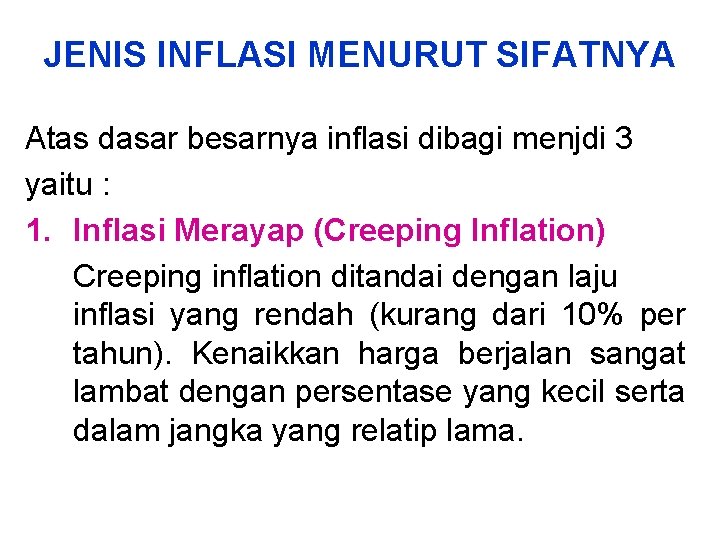 JENIS INFLASI MENURUT SIFATNYA Atas dasar besarnya inflasi dibagi menjdi 3 yaitu : 1.