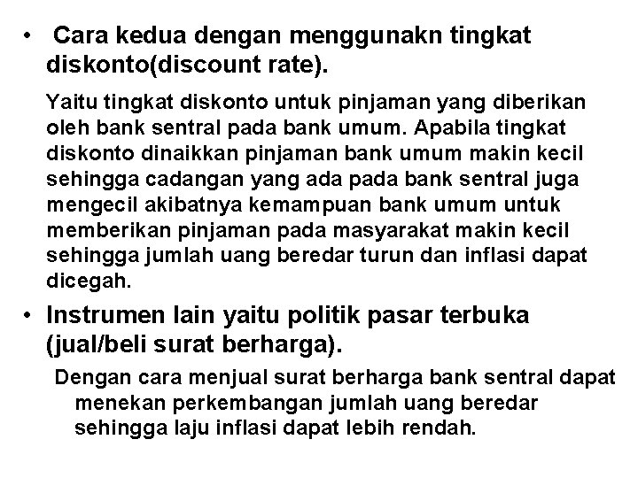  • Cara kedua dengan menggunakn tingkat diskonto(discount rate). Yaitu tingkat diskonto untuk pinjaman