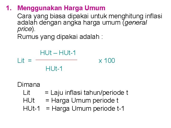 1. Menggunakan Harga Umum Cara yang biasa dipakai untuk menghitung inflasi adalah dengan angka