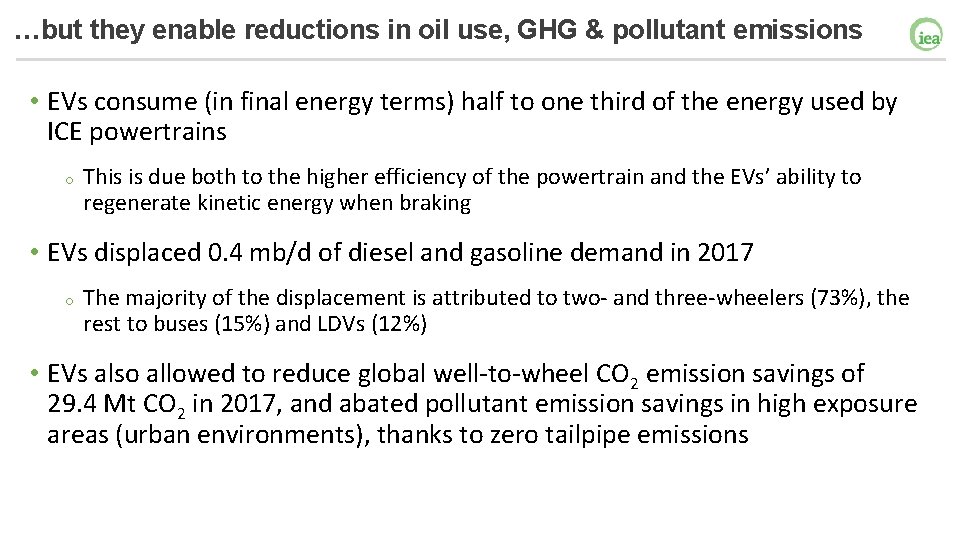 …but they enable reductions in oil use, GHG & pollutant emissions • EVs consume