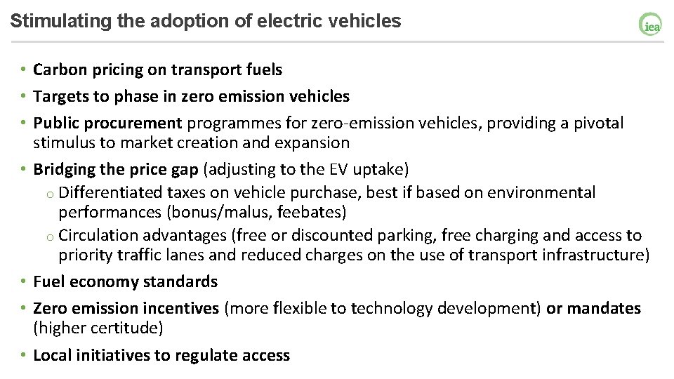 Stimulating the adoption of electric vehicles • Carbon pricing on transport fuels • Targets