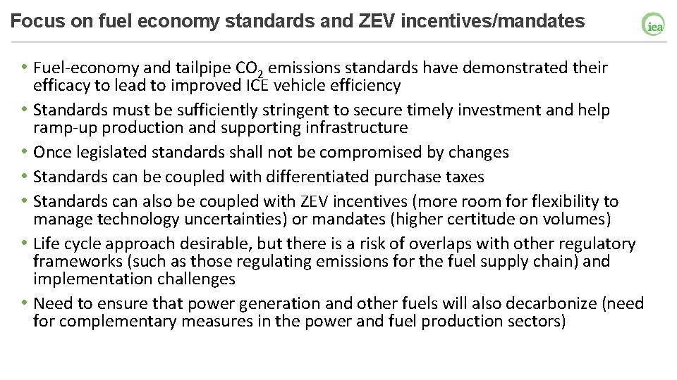 Focus on fuel economy standards and ZEV incentives/mandates • Fuel-economy and tailpipe CO 2