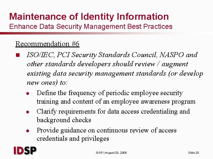 Maintenance of Identity Information Enhance Data Security Management Best Practices Recommendation #6 n ISO/IEC,
