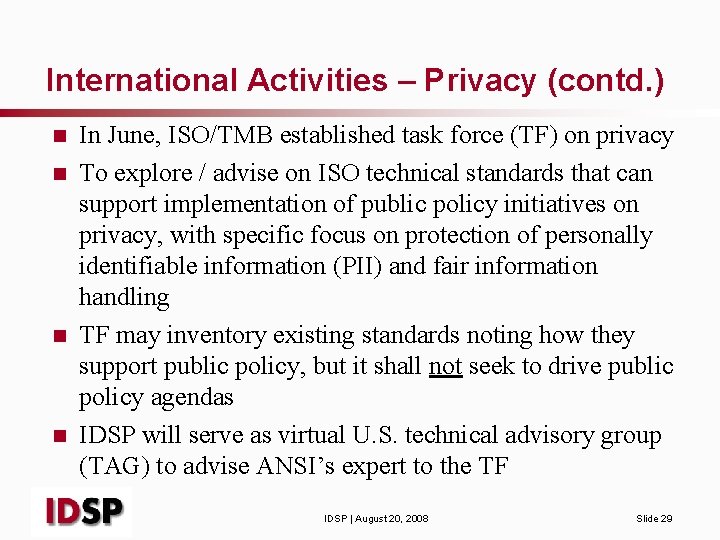 International Activities – Privacy (contd. ) n n In June, ISO/TMB established task force