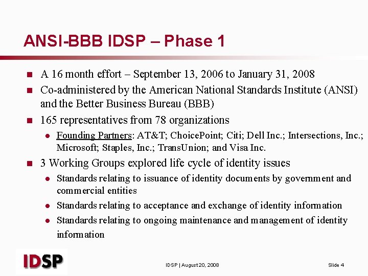 ANSI-BBB IDSP – Phase 1 n n n A 16 month effort – September