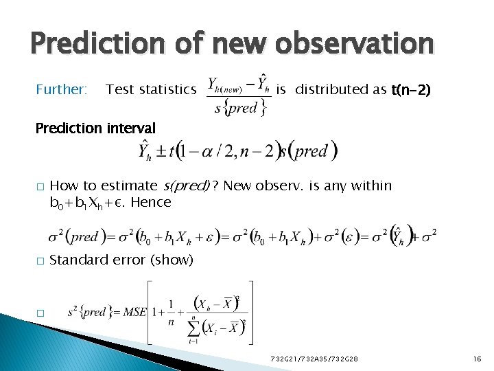 Prediction of new observation Further: Test statistics is distributed as t(n-2) Prediction interval �