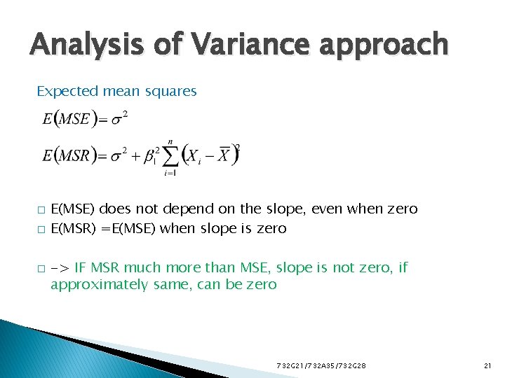 Analysis of Variance approach Expected mean squares � � � E(MSE) does not depend