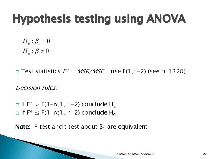 Hypothesis testing using ANOVA � Test statistics F* = MSR/MSE , use F(1, n-2)