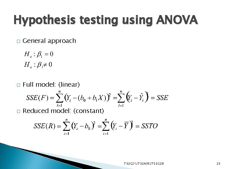 Hypothesis testing using ANOVA � General approach � Full model: (linear) � Reduced model: