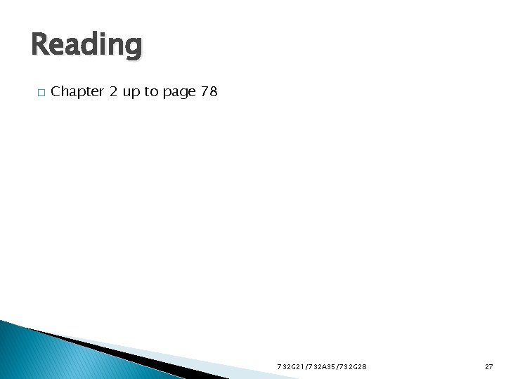 Reading � Chapter 2 up to page 78 732 G 21/732 A 35/732 G