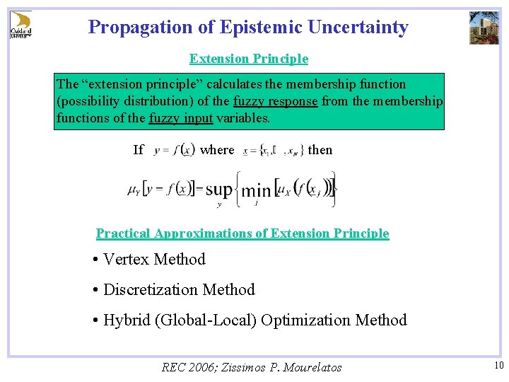 Propagation of Epistemic Uncertainty Extension Principle The “extension principle” calculates the membership function (possibility