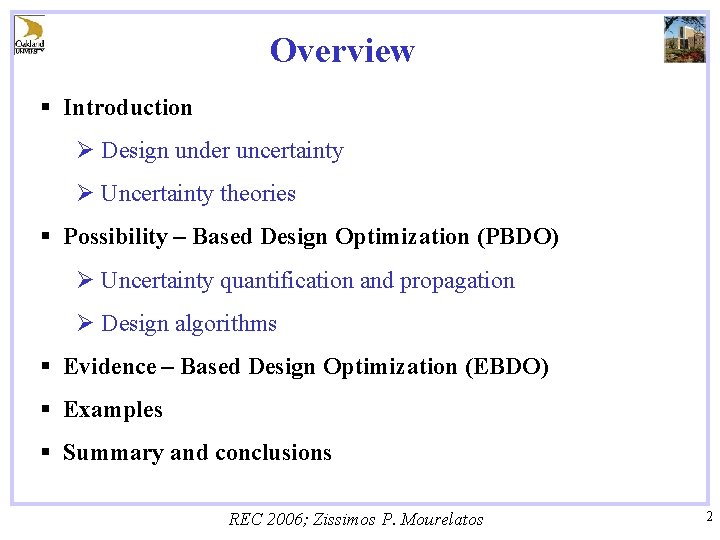 Overview § Introduction Ø Design under uncertainty Ø Uncertainty theories § Possibility – Based