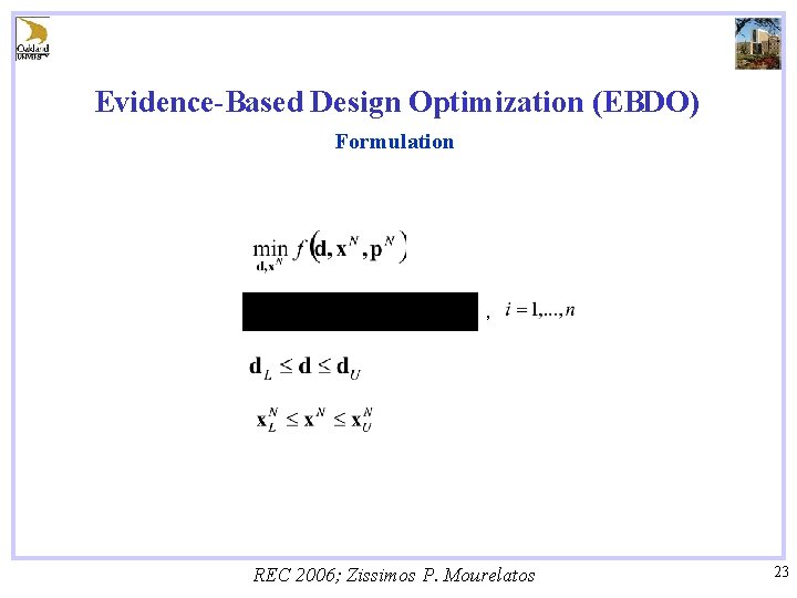 Evidence-Based Design Optimization (EBDO) Formulation , REC 2006; Zissimos P. Mourelatos 23 