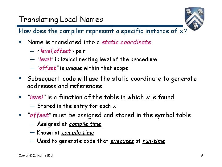 Translating Local Names How does the compiler represent a specific instance of x ?