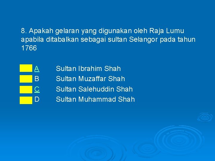 8. Apakah gelaran yang digunakan oleh Raja Lumu apabila ditabalkan sebagai sultan Selangor pada