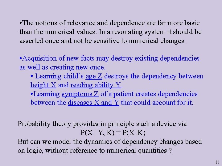  • The notions of relevance and dependence are far more basic than the